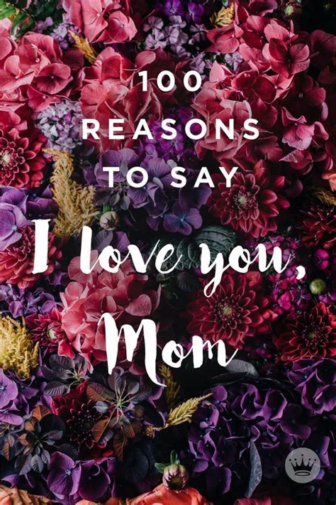 100 Reasons To Say I Love You Mom Love You Mom I Love Mom Birthday