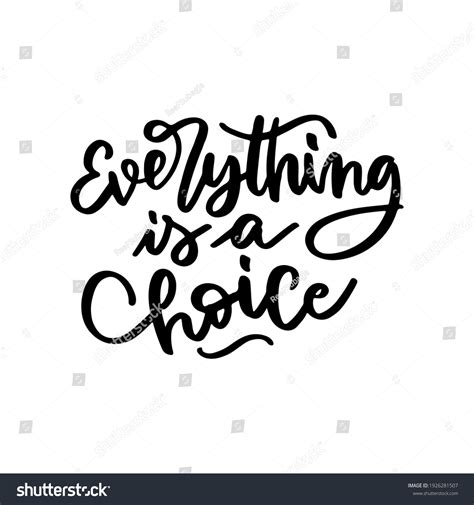 Everything Choice Hand Drawn Lettering Inspirational Stock Vector