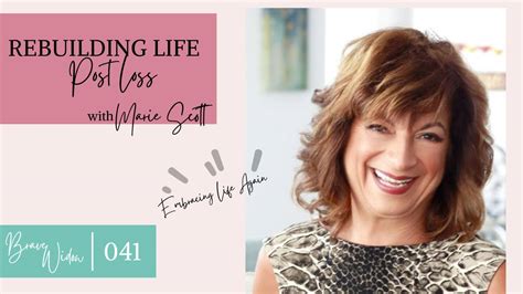 Rebuilding Life Post Loss With Marie Scott