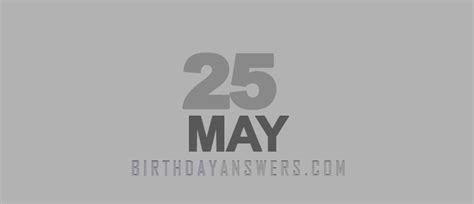 25 May 1990 Top 25 Facts You Need To Know Birthdayanswers