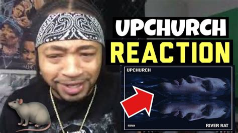 Upchurch River Rat Reaction Youtube
