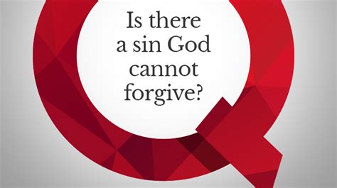 Is There A Sin God Cannot Forgive Article