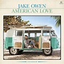 JAKE OWEN TO RELEASE NEW ALBUM AMERICAN LOVE ON JULY 29