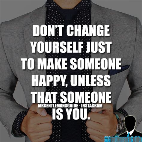 Self Esteem Quotes Dont Change Yourself Just To Make Someone Happy