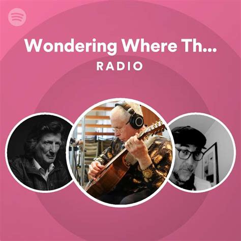 Wondering Where The Lions Are Radio Playlist By Spotify Spotify