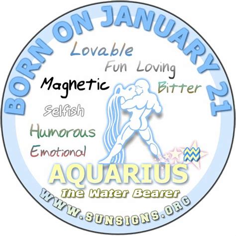 People born between january 20 and february 18 have an aquarius sun sign. January 21 - Aquarius Birthday Horoscope Personality ...