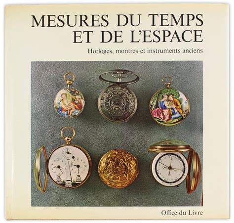 Mesures Du Temps Et De Lespace Horloges Montres Et Instruments
