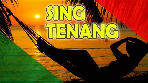 Jg Reggae Sing Tenang Lagu Reggae Indonesia Youtube