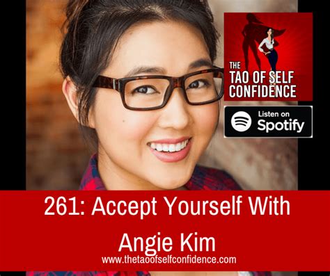 261 Accept Yourself With Angie Kim The Tao Of Self Confidence