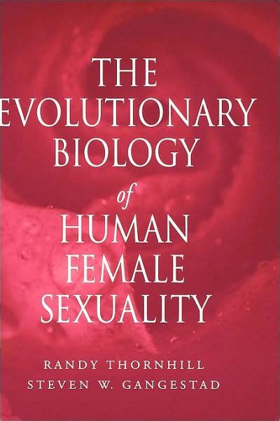 The Evolutionary Biology Of Human Female Sexuality By Randy Thornhill