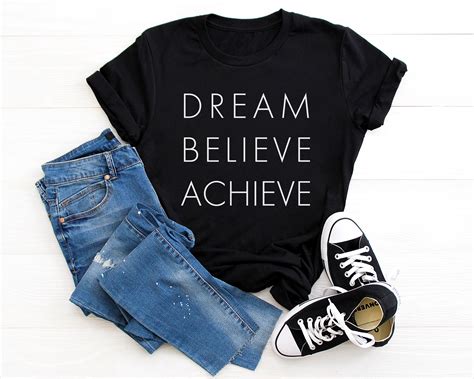 Dream Believe Achieve Shirt Motivational Inspirational Quote Etsy