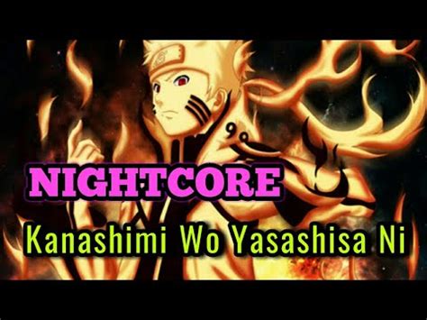 Dareka no kitai ni zutto kotae homerarerunoga suki nano desuka? Nightcore - Kanashimi Wo Yasashisa Ni (Naruto OP 3) Lyrics ...