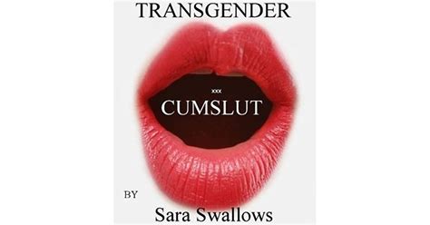 Transgender Xxx Cumslut By Sara Swallows