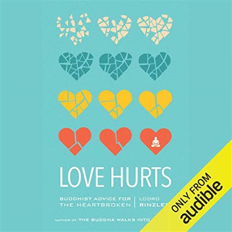 Love Hurts Buddhist Advice For The Heartbroken Audio Download Lodro Rinzler Lodro Rinzler