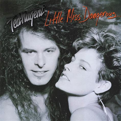 Classic Rock Covers Database Ted Nugent Little Miss Dangerous 1986