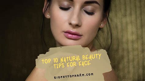 Top 10 Natural Beauty Tips For Face Biophytopharm