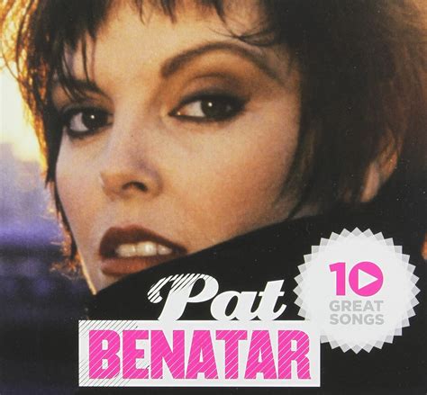 Pat Benatar 10 Great Songs Music