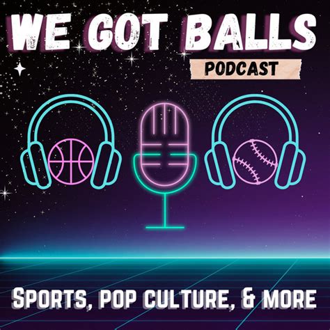 We Got Balls Podcast On Spotify