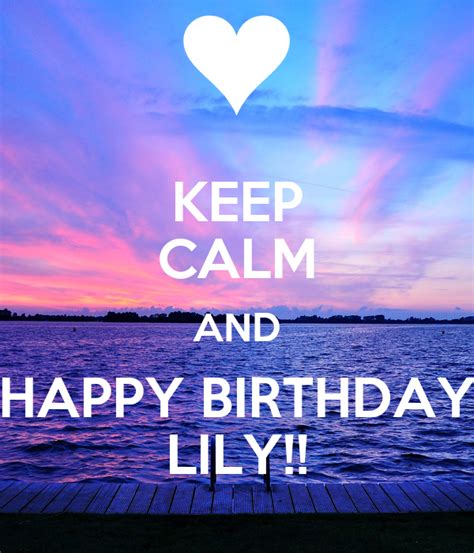 Keep Calm And Happy Birthday Lily Poster P Keep Calm O Matic