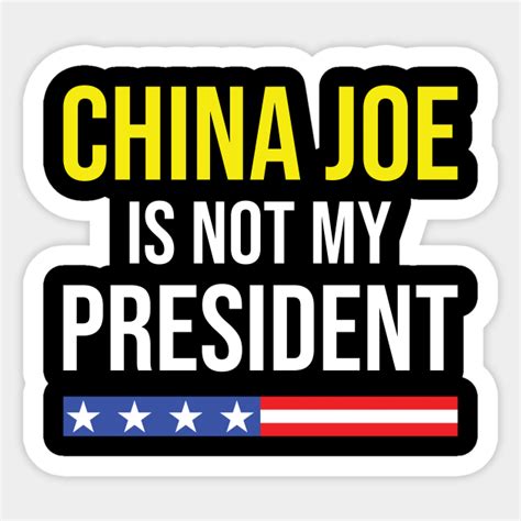 China Joe Not My President Anti Biden Pegatina Teepublic Mx