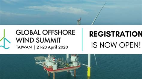 global offshore wind energy summit taiwan 2020 i registrations now open 21 23 april 2020