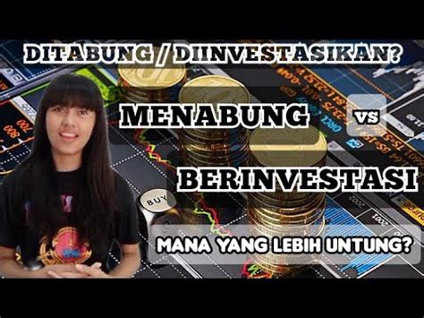 MENABUNG VS BERINVESTASI Mana Yang Lebih Untung YouTube