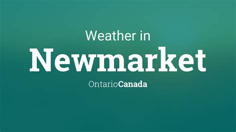 Weather For Newmarket Ontario Canada