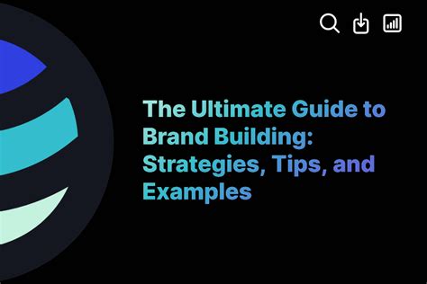 The Ultimate Guide To Brand Building Strategies Tips And Examples
