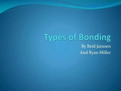 Ppt Types Of Bonding Powerpoint Presentation Free Download Id1995708
