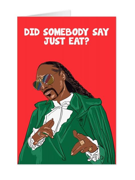 Snoop Dogg Did Somebody Say Just Eat Card Yo Crackers