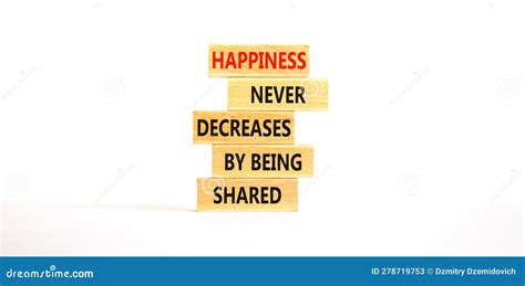 Happiness Symbol Concept Words Happiness Never Decreases By Being