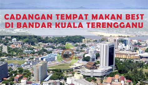 R&r seremban (south), negeri sembilan. Cadangan Tempat Makan Best Di Kuala Terengganu ...