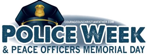 National Police Week And Peace Officers Memorial Day Courageous