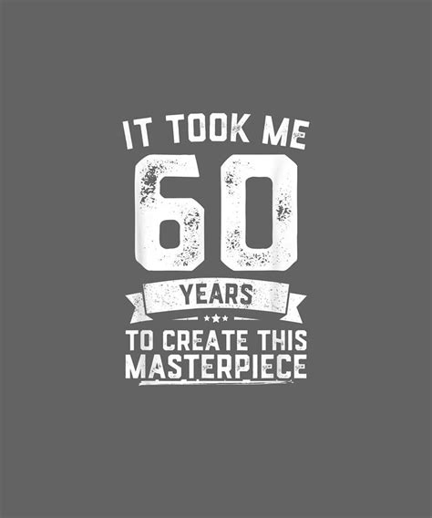 Too bad we can't get people cake and celebrate their lives at times other than their birthdays. Funny 60 Years Old Joke T-shirt 60th Birthday Gag Gift ...