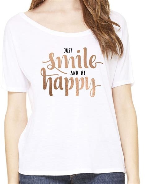 Just Smile And Be Happy T Shirt Woman T Shirt Funny T Shirt Be Happy Ebay Womens