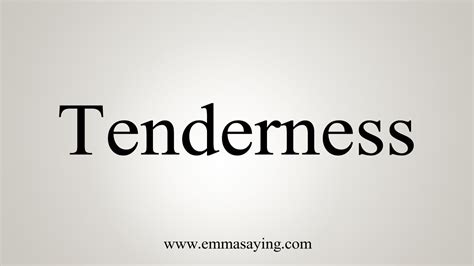 How To Say Tenderness Youtube