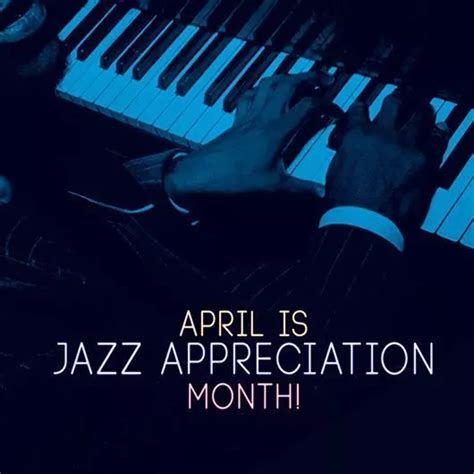 Celebrate April Is Jazz Appreciation Month With Special Concerts