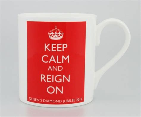 Keep Calm And Reign On Mug Mugs Personalized Ts Jubilee