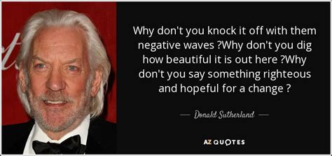 Top 25 Quotes By Donald Sutherland A Z Quotes