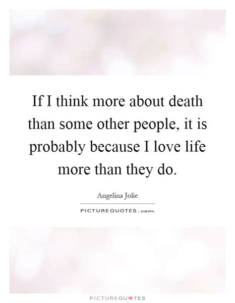 15711 quotes have been tagged as death: I Love Life Quotes & Sayings | I Love Life Picture Quotes