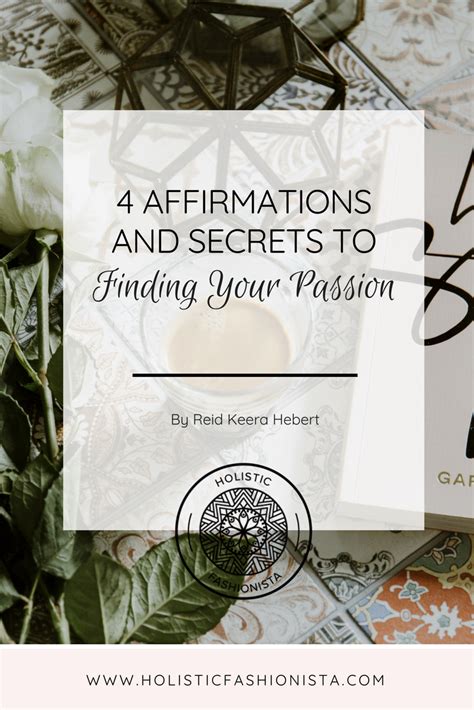 4 Affirmations And Secrets To Finding Your Passion — Holistic Fashionista