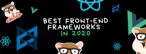 Developers Choice An Overview Of The Best Front End Frameworks In