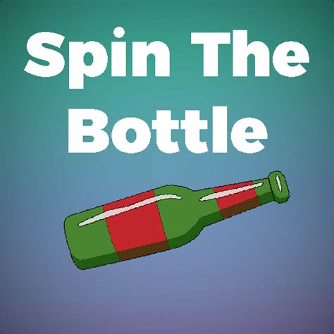 How To Play Spin The Bottle Telegraph
