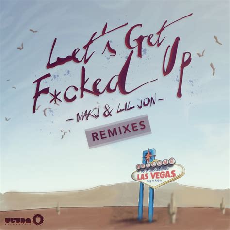 ‎let s get f cked up remixes ep album by makj and lil jon apple music