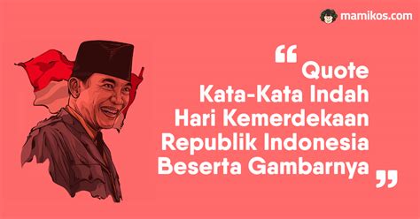 Quote Kata Kata Indah 17 Agustus  Ucapan Hari Kemerdekaan Republik