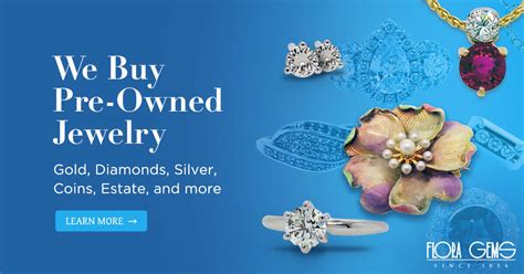 We Buy And Sell Pre Owned Jewelry Flora Gems