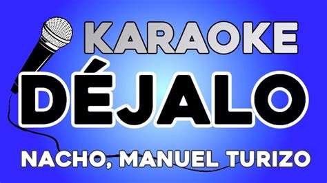 Nacho Manuel Turizo Déjalo Karaoke Con Letra Youtube