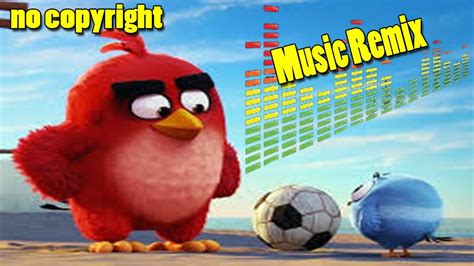 Angry Birds Music Remix No Copyright Youtube