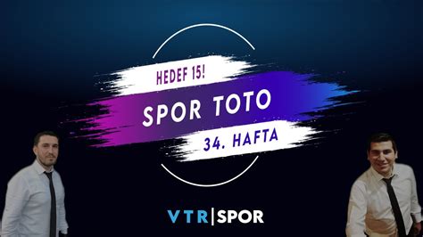 ZOR FİKSTÜRDE HEDEF 15 Spor Toto 34 Hafta Tahminleri YouTube