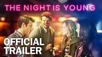 The Night is Young - Official Trailer - MarVista Entertainment - YouTube